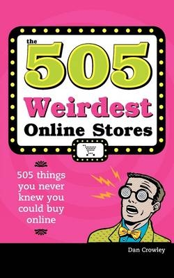 The 505 Weirdest Online Stores - Dan Crowley