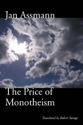 The Price of Monotheism - Jan Assmann