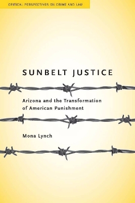 Sunbelt Justice - Mona Lynch