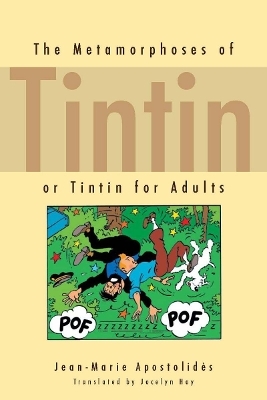 The Metamorphoses of Tintin - Jean-Marie Apostolidès