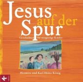 Jesus auf der Spur - Hermine König; Karl Heinz König