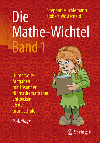 Die Mathe-Wichtel Band 1 - Stephanie Schiemann; Robert Wöstenfeld