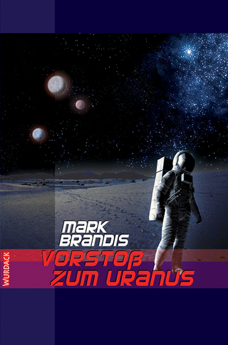 Mark Brandis - Vorstoß zum Uranus - Mark Brandis
