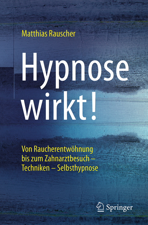 Hypnose wirkt! - Matthias Rauscher