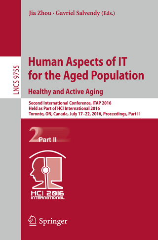 Human Aspects of IT for the Aged Population. Healthy and Active Aging - Jia Zhou; Gavriel Salvendy