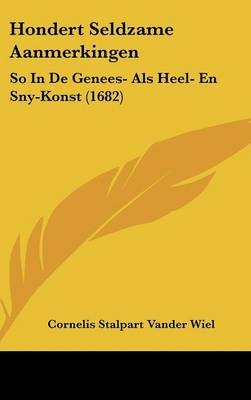 Hondert Seldzame Aanmerkingen - Cornelis Stalpart Vander Wiel