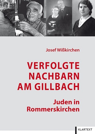Verfolgte Nachbarn am Gillbach - Josef Wißkirchen