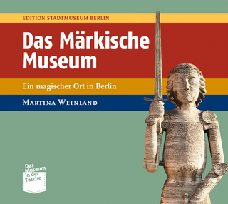 Das Märkische Museum - Martina Weinland