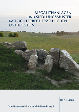 Megalithanlagen und Siedlungsmuster im trichterbecherzeitlichen Ostholstein - Jan Piet Brozio