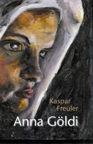 Anna Göldi - Kaspar Freuler
