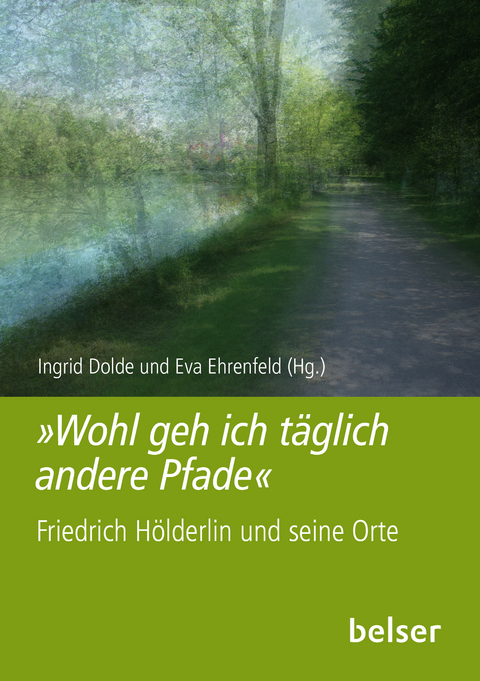 Wohl geh’ ich täglich andere Pfade - Ingrid Dolde, Eva Ehrenfeld (Hrsg.)