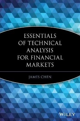 Essentials of Technical Analysis for Financial Markets - J Chen