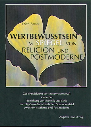 Wertbewusstsein im Spiegel von Religion und Postmoderne - Erich Satter