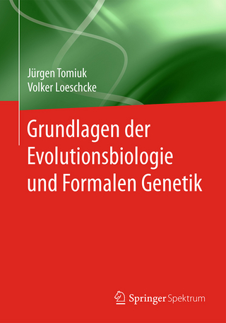 Grundlagen der Evolutionsbiologie und Formalen Genetik - Jürgen Tomiuk; Volker Loeschcke