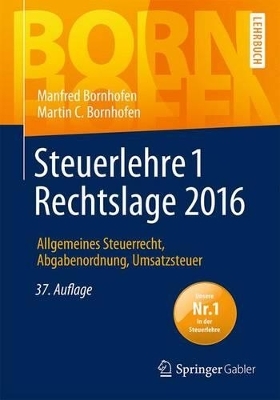 Steuerlehre 1 Rechtslage 2016 - Manfred Bornhofen, Martin C. Bornhofen