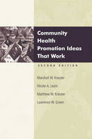 Community Health Promotion Ideas That Work - Marshall W. Kreuter; Nicole A. Lezin; Matthew W. Kreuter; Lawrence W. Green