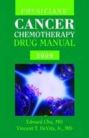 Physician's Cancer Chemotherapy Drug Manual 2009 - Edward Chu