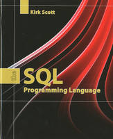The SQL Programming Language - Kirk Scott