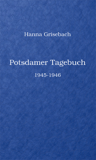 Potsdamer Tagebuch - Hanna Grisebach; Kurt Baller