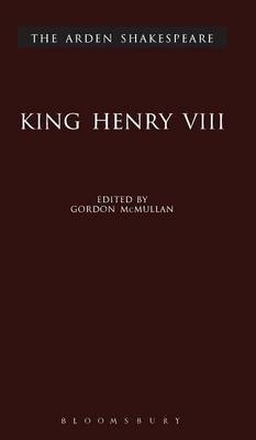 King Henry VIII - William Shakespeare; Gordon McMullen
