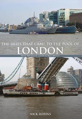 The Ships That Came to the Pool of London -  Nick Robins