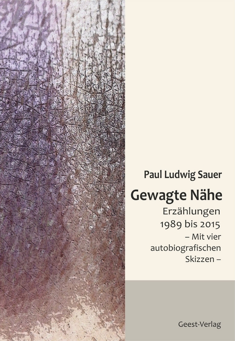 Gewagte Nähe - Paul Ludwig Sauer