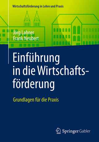 Einführung in die Wirtschaftsförderung - Jörg Lahner; Frank Neubert