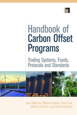 Handbook of Carbon Offset Programs - Anja Kollmuss, Michael Lazarus, Carrie Lee, Maurice Lefranc, Clifford Polycarp