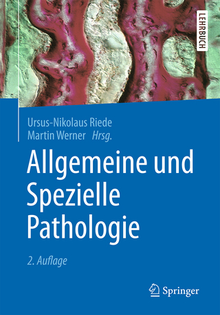 Allgemeine und Spezielle Pathologie - Ursus-Nikolaus Riede; Martin Werner
