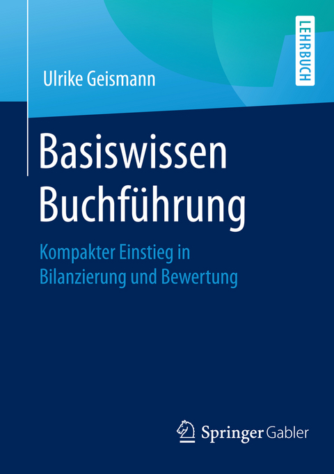 Basiswissen Buchführung - Ulrike Geismann