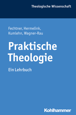 Praktische Theologie - Kristian Fechtner; Jan Hermelink; Martina Kumlehn; Ulrike Wagner-Rau