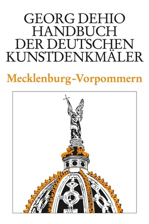 Georg Dehio: Dehio - Handbuch der deutschen Kunstdenkmäler / Dehio - Handbuch der deutschen Kunstdenkmäler / Mecklenburg-Vorpommern - Georg Dehio
