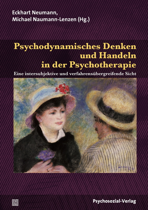 Psychodynamisches Denken und Handeln in der Psychotherapie - 