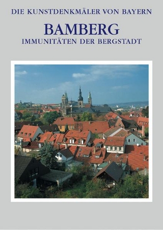Die Kunstdenkmäler von Bayern / Immunitäten der Bergstadt Stadt Bamberg - Band 3.1 - Tilmann Breuer; Reinhard Gutbier; Christine Kippes-Bösche