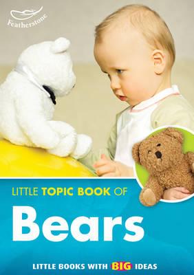 The Little Topic Book of Bears - Judith Harries