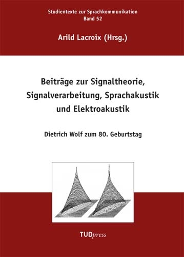 Beiträge zur Signaltheorie, Signalverarbeitung, Sprachakustik und Elektroakustik - 
