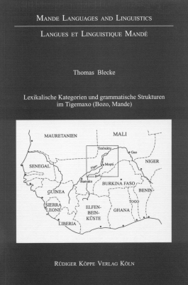 Lexikalische Kategorien und grammatische Strukturen im Tigemaxo (Bozo, Mande) - Thomas Blecke