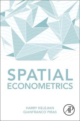 Spatial Econometrics - Harry Kelejian; Gianfranco Piras