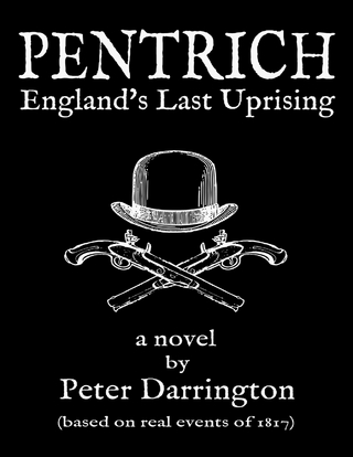 Pentrich - England's Last Uprising - Darrington Peter Darrington