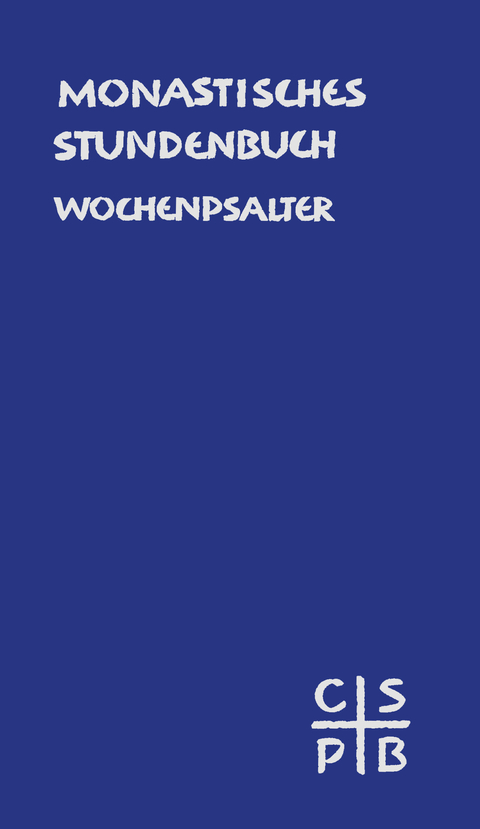 Monastisches Stundenbuch - Wochenpsalter - 
