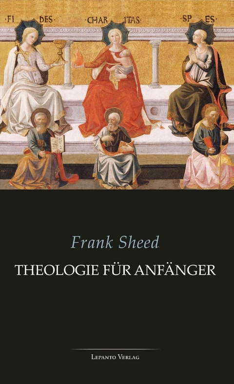Theologie für Anfänger - Frank Sheed