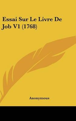 Essai Sur Le Livre de Job V1 (1768) - Anonymous