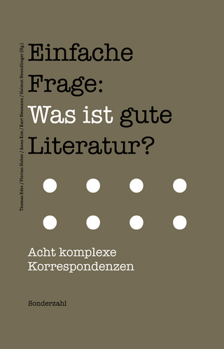 Einfache Frage: Was ist gute Literatur? - Thomas Eder; Anna Kim; Kurt Neumann; Helmut Neundlinger