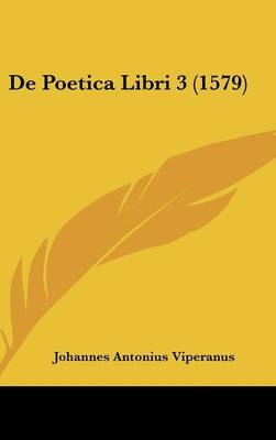 de Poetica Libri 3 (1579) - Johannes Antonius Viperanus