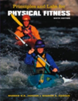 Principles and Labs for Physical Fitness - Wener W K Hoeger, Sharon A Hoeger, Werner W K Hoeger