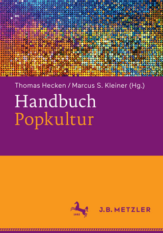 Handbuch Popkultur - Thomas Hecken; Marcus S. Kleiner