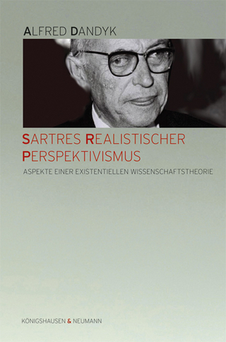 Sartres Realistischer Perspektivismus - Alfred Dandyk