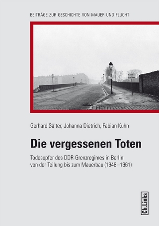 Die vergessenen Toten - Gerhard Sälter; Johanna Dietrich; Fabian Kuhn