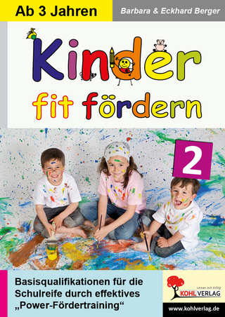 Kinder fit fördern in Kindergarten und Vorschule / Band 2 - Barbara Berger; Eckhard Berger