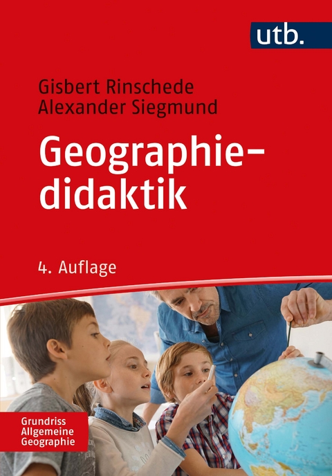 Geographiedidaktik - Gisbert Rinschede, Alexander Siegmund